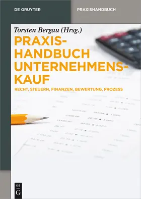 Bergau | Praxishandbuch Unternehmenskauf | Buch | 978-3-11-036384-5 | sack.de