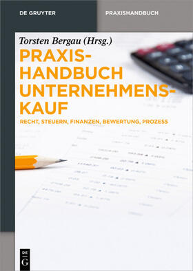 Bergau | Praxishandbuch Unternehmenskauf | Buch | 978-3-11-036384-5 | sack.de