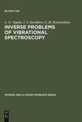 Yagola / Kuramshina / Kochikov |  Inverse Problems of Vibrational Spectroscopy | Buch |  Sack Fachmedien