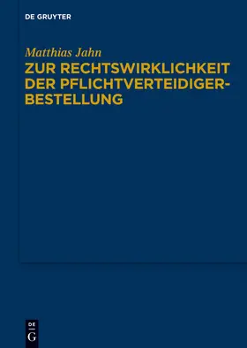 Jahn | Zur Rechtswirklichkeit der Pflichtverteidigerbestellung | Buch | 978-3-11-036402-6 | sack.de
