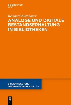 Altenhöner |  Analoge und digitale Bestandserhaltung in Bibliotheken | Buch |  Sack Fachmedien