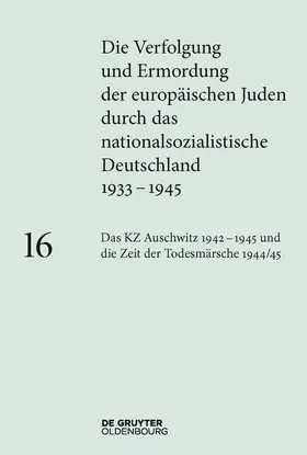 Rudorff | Das KZ Auschwitz 1942–1945 und die Zeit der Todesmärsche 1944/45 | Buch | 978-3-11-036503-0 | www.sack.de