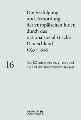 Rudorff | KZ Auschwitz 1942-1945 und die Zeit der Todesmärsche 1944/45 | Buch | 978-3-11-036503-0 | sack.de