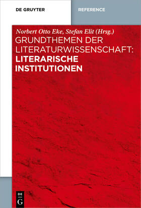 Eke / Elit | Grundthemen der Literaturwissenschaft: Literarische Institutionen | E-Book | sack.de