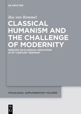Bommel | Classical Humanism and the Challenge of Modernity | Buch | 978-3-11-036543-6 | www.sack.de