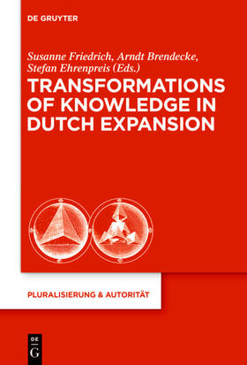 Friedrich / Brendecke / Ehrenpreis |  Transformations of Knowledge in Dutch Expansion | eBook | Sack Fachmedien