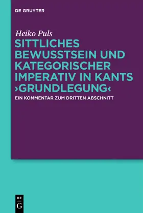 Puls | Sittliches Bewusstsein und kategorischer Imperativ in Kants ›Grundlegung‹ | E-Book | sack.de