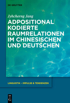 Jang |  Adpositional kodierte Raumrelationen im Chinesischen und Deutschen | Buch |  Sack Fachmedien