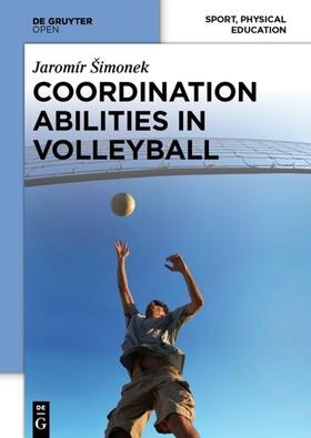 Šimonek | Coordination Abilities in Volleyball | Buch | 978-3-11-037030-0 | sack.de