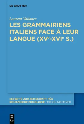 Vallance |  Les grammairiens italiens face à leur langue (15e–16e s.) | Buch |  Sack Fachmedien