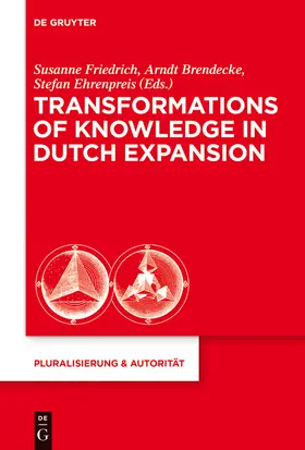 Friedrich / Ehrenpreis / Brendecke |  Transformations of Knowledge in Dutch Expansion | Buch |  Sack Fachmedien