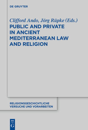 Rüpke / Ando | Public and Private in Ancient Mediterranean Law and Religion | Buch | 978-3-11-037102-4 | sack.de