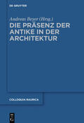 Beyer |  Die Präsenz der Antike in der Architektur | Buch |  Sack Fachmedien
