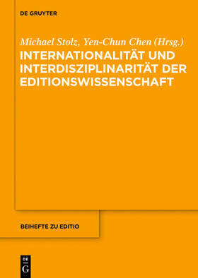 Chen / Stolz | Internationalität und Interdisziplinarität der Editionswissenschaft | Buch | 978-3-11-037235-9 | sack.de