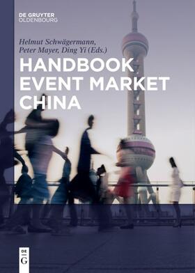 Schwägermann / Ding / Mayer | Handbook Event Market China | Buch | 978-3-11-037236-6 | sack.de