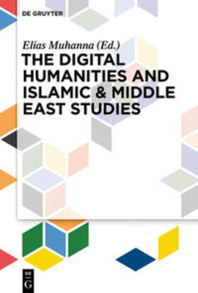 Muhanna | Digital Humanities and Islamic and Middle East Studies | Buch | 978-3-11-037267-0 | sack.de