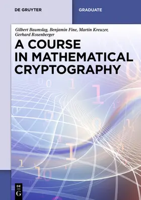 Baumslag / Rosenberger / Fine |  A Course in Mathematical Cryptography | Buch |  Sack Fachmedien