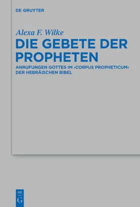 Wilke |  Die Gebete der Propheten | eBook | Sack Fachmedien