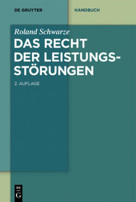 Schwarze | Schwarze, R: Recht der Leistungsstörungen | Buch | 978-3-11-037479-7 | sack.de