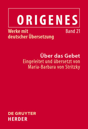 Stritzky |  Origenes 21: Werke mit deutscher Übersetzung. Über das Gebet | Buch |  Sack Fachmedien