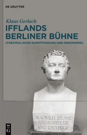 Gerlach |  August Wilhelm Ifflands Berliner Bühne | Buch |  Sack Fachmedien