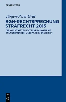Graf |  BGH-Rechtsprechung Strafrecht 2015 | Buch |  Sack Fachmedien