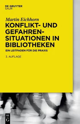 Eichhorn | Konflikt- und Gefahrensituationen in Bibliotheken | Buch | 978-3-11-037755-2 | www.sack.de