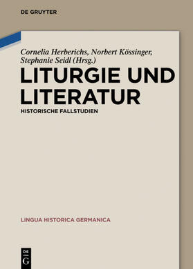 Herberichs / Seidl / Kössinger | Liturgie und Literatur | Buch | 978-3-11-037759-0 | sack.de