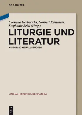 Herberichs / Seidl / Kössinger | Liturgie und Literatur | Buch | 978-3-11-037759-0 | sack.de