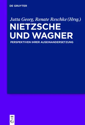Reschke / Georg | Nietzsche und Wagner | Buch | 978-3-11-037859-7 | sack.de