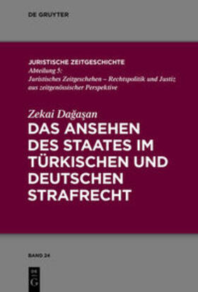 Dagasan |  Das Ansehen des Staates im türkischen und deutschen Strafrecht | Buch |  Sack Fachmedien