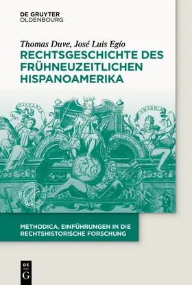 Duve / Egío |  Duve, T: Rechtsgeschichte des frühneuzeitlichen Hispanoameri | Buch |  Sack Fachmedien