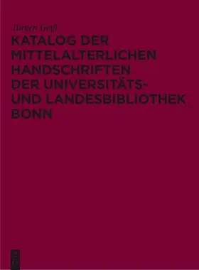 Geiß |  Katalog der mittelalterlichen Handschriften der Universitäts- und Landesbibliothek Bonn | eBook | Sack Fachmedien