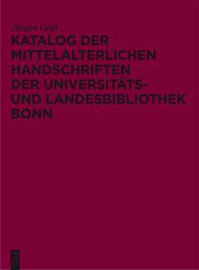 Geiß | Katalog der mittelalterlichen Handschriften der Universitäts- und Landesbibliothek Bonn | E-Book | sack.de