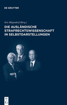 Hilgendorf | Die ausländische Strafrechtswissenschaft in Selbstdarstellungen | E-Book | sack.de
