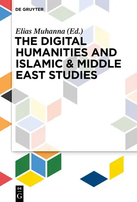 Muhanna |  The Digital Humanities and Islamic & Middle East Studies | eBook | Sack Fachmedien