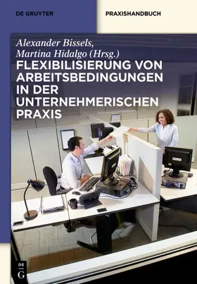 Bissels / Hidalgo |  Flexibilisierung von Arbeitsbedingungen in der unternehmerischen Praxis | eBook | Sack Fachmedien