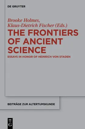 Holmes / Fischer | The Frontiers of Ancient Science | E-Book | www.sack.de