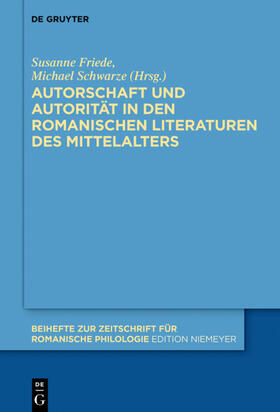 Friede / Schwarze |  Autorschaft und Autorität in den romanischen Literaturen des Mittelalters | eBook | Sack Fachmedien