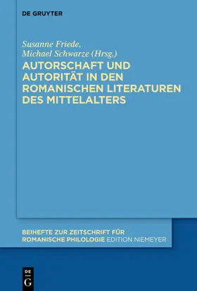 Friede / Schwarze |  Autorschaft und Autorität in den romanischen Literaturen des Mittelalters | eBook | Sack Fachmedien