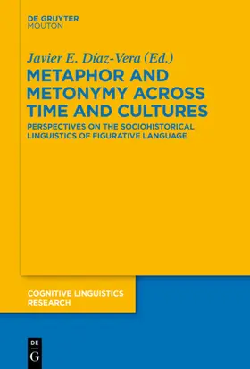Díaz-Vera |  Metaphor and Metonymy across Time and Cultures | eBook | Sack Fachmedien