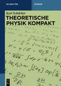 Schilcher |  Theoretische Physik kompakt | eBook | Sack Fachmedien