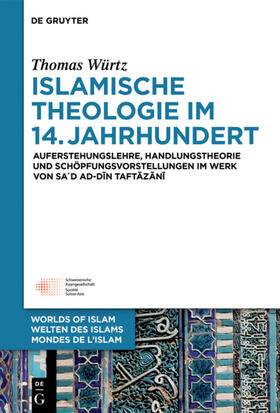 Würtz | Islamische Theologie im 14. Jahrhundert | Buch | 978-3-11-039958-5 | sack.de