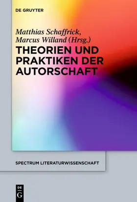 Schaffrick / Willand |  Theorien und Praktiken der Autorschaft | eBook | Sack Fachmedien