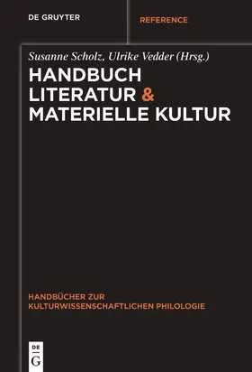 Scholz / Vedder |  Handbuch Literatur & Materielle Kultur | Buch |  Sack Fachmedien