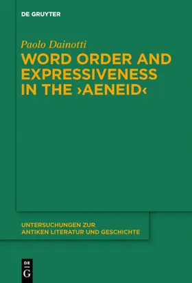 Dainotti | Word Order and Expressiveness in the "Aeneid" | E-Book | www.sack.de