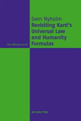 Nyholm | Revisiting Kant's Universal Law and Humanity Formulas | E-Book | sack.de