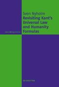 Nyholm |  Revisiting Kant's Universal Law and Humanity Formulas | eBook | Sack Fachmedien