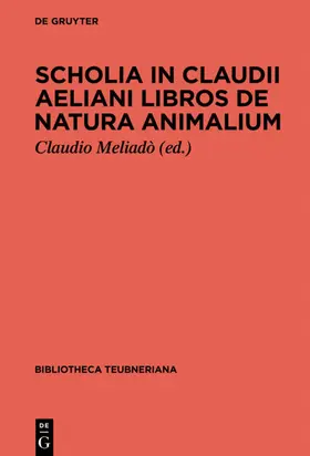 Meliadò |  Scholia in Claudii Aeliani libros de natura animalium | eBook | Sack Fachmedien