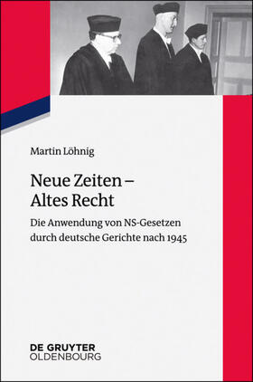 Löhnig | Neue Zeiten - Altes Recht | Buch | 978-3-11-040254-4 | sack.de